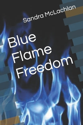Blue Flame Freedom by McLachlan, Sandra