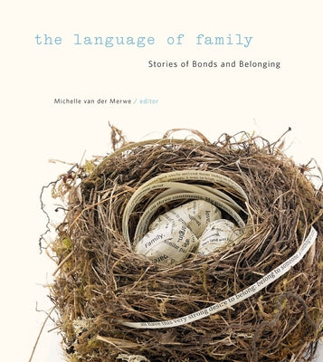 The Language of Family: Stories of Bonds and Belonging by Van Der Merwe, Michelle