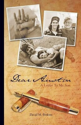 Dear Austin - A Letter To My Son by Bluemel, Carl