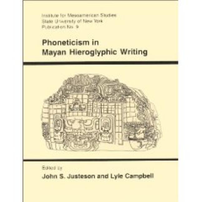 Phoneticism in Mayan Hieroglyphic Writing by Juteson, John S.