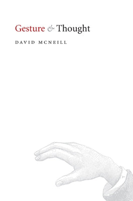 Gesture and Thought by McNeill, David