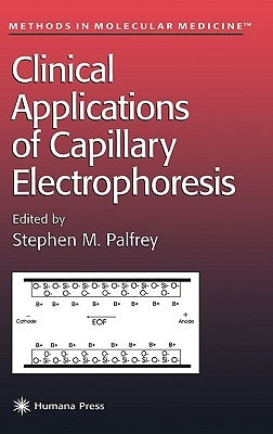 Clinical Applications of Capillary Electrophoresis by Palfrey, Stephen M.