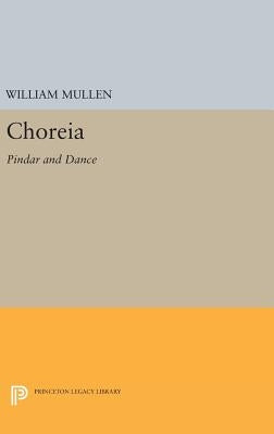 Choreia: Pindar and Dance by Mullen, William
