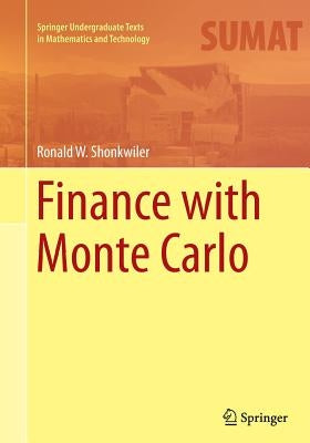 Finance with Monte Carlo by Shonkwiler, Ronald W.
