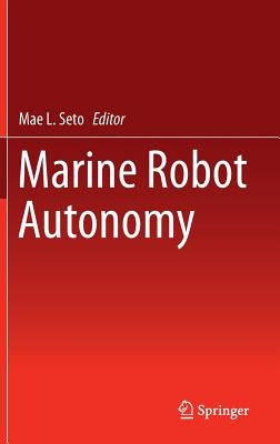 Marine Robot Autonomy by Seto, Mae L.