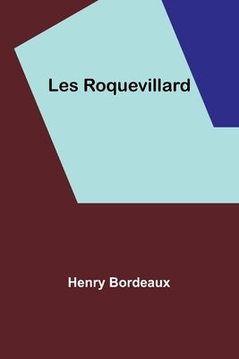 Les Roquevillard by Bordeaux, Henry
