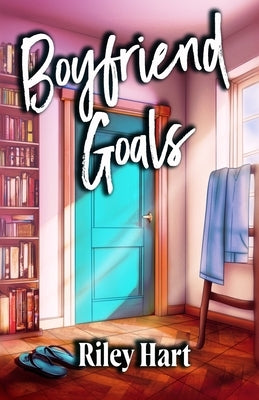 Boyfriend Goals: Special Edition by Hart, Riley