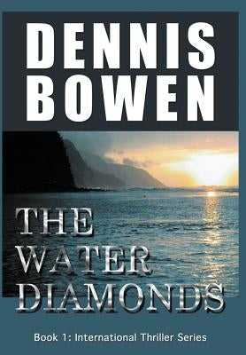 The Water Diamonds by Bowen, Dennis