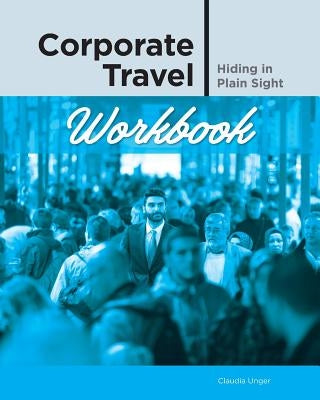 Corporate Travel Workbook by Unger, Claudia