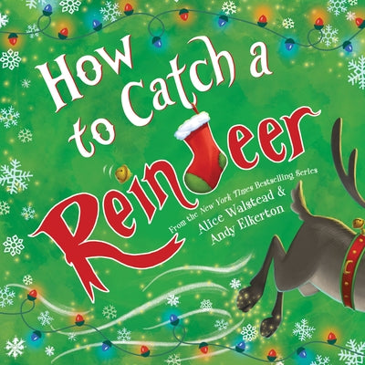 How to Catch a Reindeer by Walstead, Alice