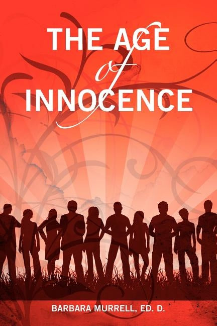 The Age of Innocence by Murrell Ed D., Barbara