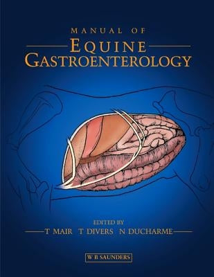 Manual of Equine Gastroenterology by Mair, Tim
