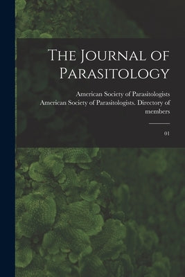 The Journal of Parasitology: 01 by American Society of Parasitologists