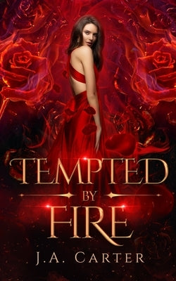 Tempted by Fire: A Paranormal Vampire Romance by Carter, J. A.