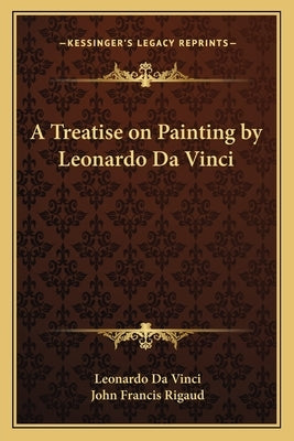 A Treatise on Painting by Leonardo Da Vinci by Da Vinci, Leonardo