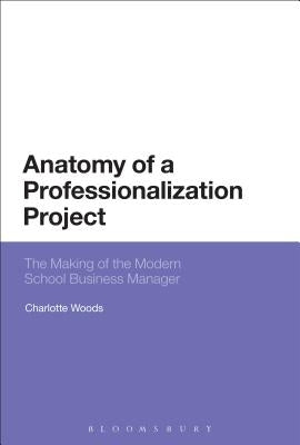 Anatomy of a Professionalization Project by Woods, Charlotte