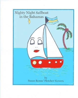 Nighty Night Sailboat in the Bahamas by Siewers, Susan Renne' Fletcher