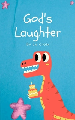 God's Laughter by Croix, La