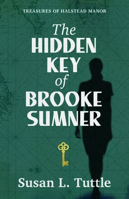 The Hidden Key of Brooke Sumner by Tuttle, Susan L.