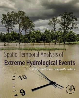 Spatiotemporal Analysis of Extreme Hydrological Events by Corzo, Gerald