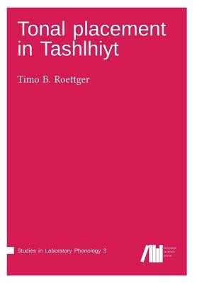 Tonal placement in Tashlhiyt by Roettger, Timo B.