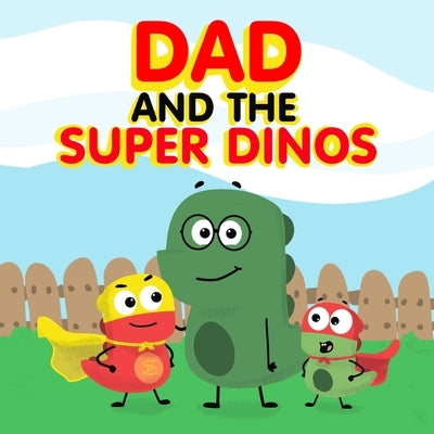 Dad and the Super Dinos by Huss, Ryan