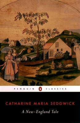 A New-England Tale by Sedgwick, Catharine Maria