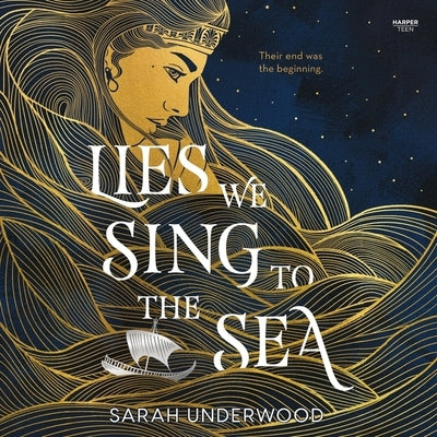 Lies We Sing to the Sea by Underwood, Sarah