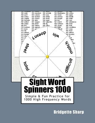 Sight Word Spinners 1000: Simple & Fun Practice for 1000 High Frequency Words by Sharp, Bridgette