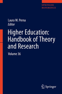 Higher Education: Handbook of Theory and Research: Volume 36 by Perna, Laura W.