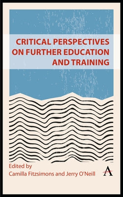 Critical Perspectives on Further Education and Training by Fitzsimons, Camilla