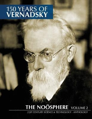 150 Years of Vernadsky: The Noösphere by Ross, Jason a.