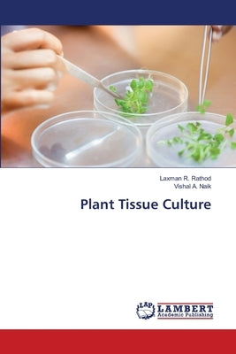 Plant Tissue Culture by Rathod, Laxman R.
