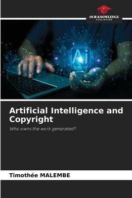 Artificial Intelligence and Copyright by Malembe, Timothée