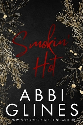Smokin' Hot: Holiday Special Edition by Glines, Abbi