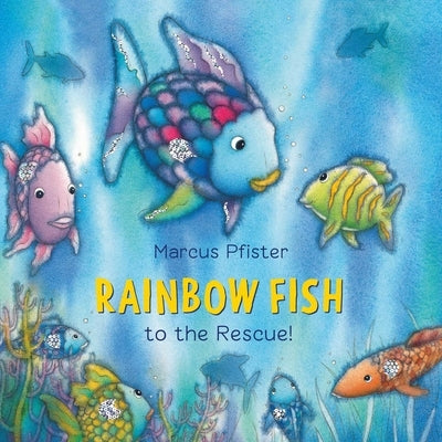 Rainbow Fish to the Rescue by Pfister, Marcus