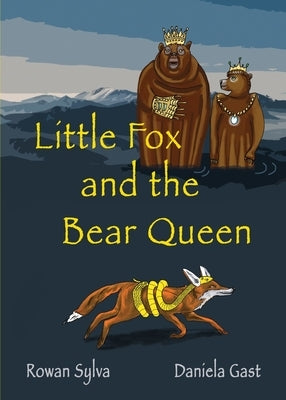 Little Fox and the Bear Queen by Sylva, Rowan