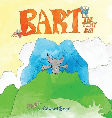 Bart the Tiny Bat by Boyd, Edward