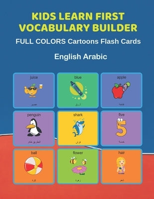 Kids Learn First Vocabulary Builder FULL COLORS Cartoons Flash Cards English Arabic: Easy Babies Basic frequency sight words dictionary COLORFUL pictu by Education, Learn and Play