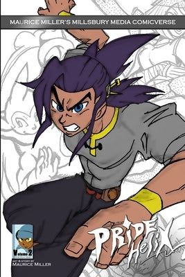 Millsbury ComicVerse Volume 2: Pride Helix Issue 1 by Millsbury Media, Maurice Miller's