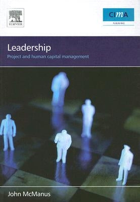 Leadership: Project and Human Capital Management by McManus, John