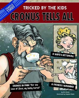 Cronus the Titan Tells All: Tricked by the Kids by Braun, Eric