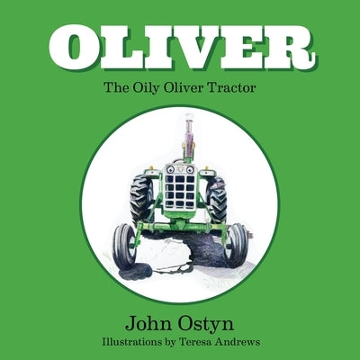 Oliver the oily Oliver tractor by Ostyn, John