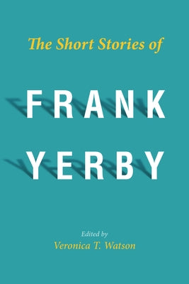 The Short Stories of Frank Yerby by Watson, Veronica T.