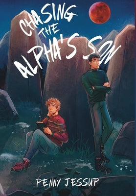Chasing The Alpha's Son by Jessup, Penny