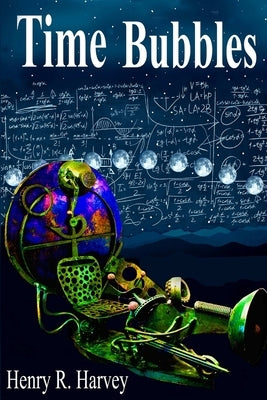 Time Bubbles by Harvey, Henry
