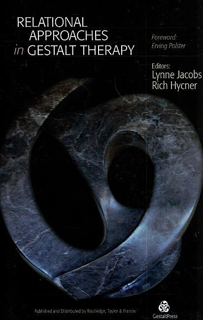 Relational Approaches in Gestalt Therapy by Jacobs, Lynne