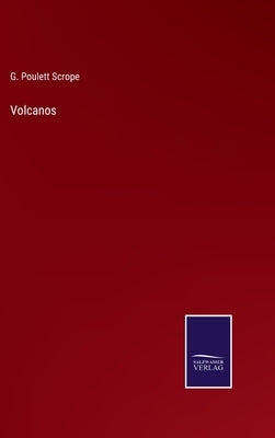 Volcanos by Scrope, G. Poulett