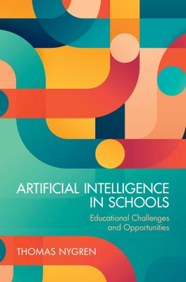 Artificial Intelligence in Schools by Nygren, Thomas