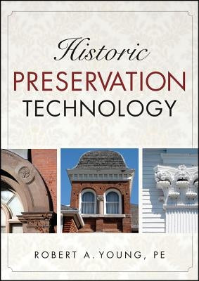 Historic Preservation Technology by Young, Robert A.
